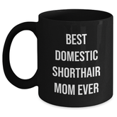 Funny Domestic Shorthair Cat Mom Mugs for Dad's Day Gifts from Family, Black Coffee Mug with Inspirational Quote - Main